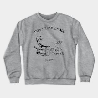 Don't Read on Me Crewneck Sweatshirt